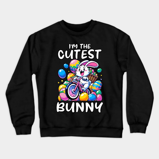 I'm The Cutest Bunny I Easter Bunny Egg Hunting Crewneck Sweatshirt by biNutz